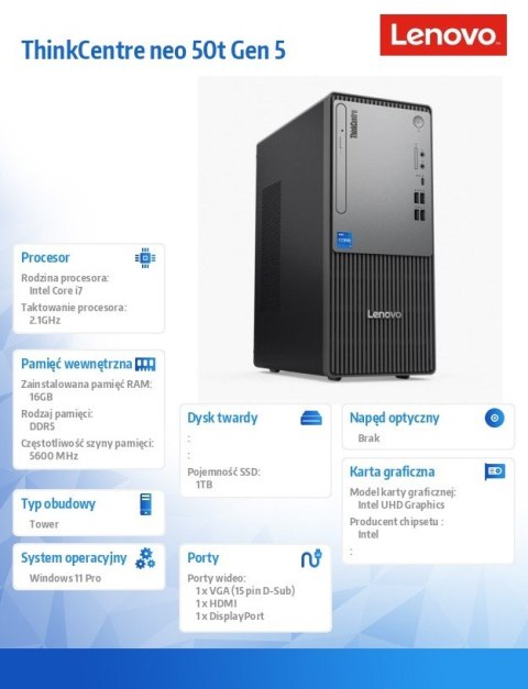 Lenovo Komputer ThinkCentre Neo 50t G5 TWR 12UD000FPB W11Pro i7-14700/16GB/1TB/INT/3YRS OS Lenovo Komputer ThinkCentre Neo 50t G5 TWR 12UD000FPB W11Pro i7-14700/16GB/1TB/INT/3YRS OS