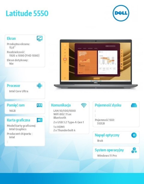 Dell Notebook Latitude 5550 Win11Pro Ultra 5 135U/16GB/512GB SSD Gen4/15.6 FHD/Integrated/FgrPr&SmtCd/FHD/IR Cam/Mic/WLAN+BT/Backlit Dell Notebook Latitude 5550 Win11Pro Ultra 5 135U/16GB/512GB SSD Gen4/15.6 FHD/Integrated/FgrPr&SmtCd/FHD/IR Cam/Mic/WLAN+BT/Backlit